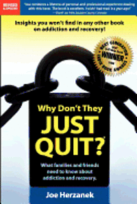 bokomslag Why Don't They Just Quit?: : What families and friends need to know about addiction and recovery.