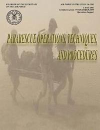 bokomslag Pararescue Operations, Techniques, and Procedures (Air Force Instruction 16-1202)