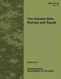 bokomslag The Infantry Rifle Platoon and Squad (FM 3-21.8 / 7-8)