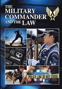 Usaf Colonel Holly M. Stone, Major Kenneth a. Artz - The Military Commander and the Law (Eleventh Edition, 2012), Häftad
