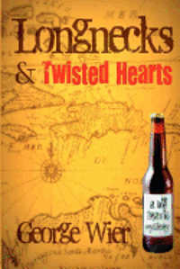 bokomslag Longnecks & Twisted Hearts: A Bill Travis Mystery
