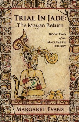 Trial in Jade: The Mayan Return 1