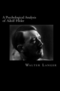 bokomslag A Psychological Analysis of Adolf Hitler