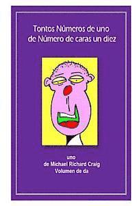 bokomslag Tontos Numeros de uno de Numero de caras un diez diez: uno de Michael Richard Craig Volumen de da