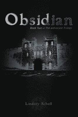 Lindsey Scholl - Obsidian: Book Two of the Advocate Trilogy, Häftad