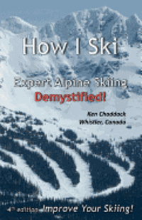 bokomslag How I Ski: Expert Alpine Skiing Demystified!