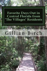 bokomslag Favorite Days Out in Central Florida from The Villages Residents