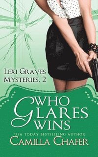 bokomslag Who Glares Wins (Lexi Graves Mysteries, Book 2)