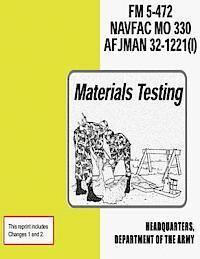 Materials Testing (FM 5-472 / NAVFAC M0 330 / AFJMAN 32-1221 (I)) 1
