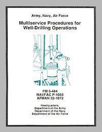 bokomslag Multiservice Procedures for Well-Drilling Operations (FM 5-484 / NAVFAC P-1065 / AFMAN 32-1072)