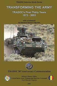 bokomslag Transforming the Army: TRADOC's First Thirty Years - 1973-2003