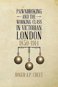 bokomslag Pawnbroking and the Working Class in Victorian London: 1850 -1914