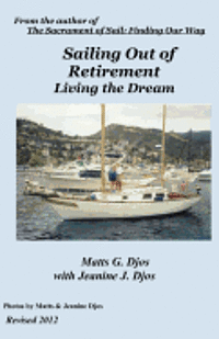 Sailing Out of Retirement: Living the Dream 1