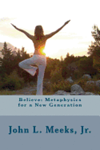 bokomslag Believe: Metaphysics for a New Generation: Based on "Dare to Believe!" by May Rowland