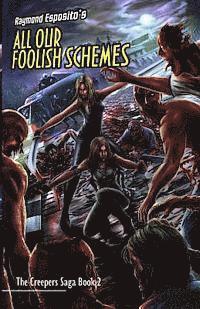 bokomslag All Our Foolish Schemes: The Creepers Saga Book 2