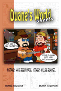 Duane's World Shorts: Mistakes have been made. Others will be blamed. 1