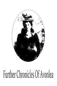 Lucy Maud Montgomery - Further Chronicles Of Avonlea, Häftad