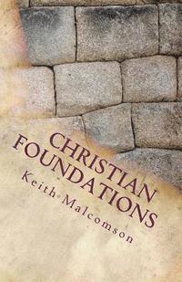 Keith Malcomson - Christian Foundations: Six Fondational Doctrines from Hebrews Chapter 6, Häftad