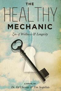 bokomslag The Healthy Mechanic: Zen of Wellness and Longevity