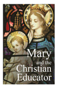 bokomslag Mary and the Christian Educator