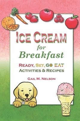 Gail M Nelson, Gail M. Nelson - Ice Cream for Breakfast, Häftad