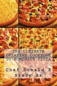 bokomslag The Ultimate Creative Cookbook To Homemade Pizza