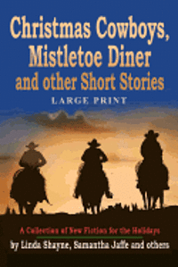 bokomslag Christmas Cowboys, Mistletoe Diner and Other Short Stories: A Collection of New Fiction for the Holidays