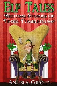 bokomslag Elf Tales: Bedtime Stories of Tinsel Tumbleflump: Kids Christmas Stories