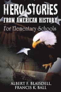 bokomslag Hero Stories From American History: For Elementary Schools