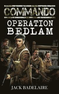 bokomslag Commando: Operation Bedlam