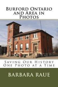 bokomslag Burford Ontario and Area in Photos: Saving Our History One Photo at a Time