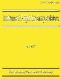 bokomslag Instrument Flight for Army Aviators (FM 3-04.240 / 1-240)