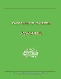 Department Of the Navy, Department of the Air Force - Packaging of Materiel: Packing (FM 38-701 / MCO 4030.21D / NAVSUP PUB 503 / AFPAM(I) 24-209 / DLAI 4145.2), Häftad