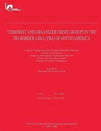 Terrorist and Organized Crime Groups in the Tri-Border Area (TBA) of South America: (Revised December 2010) 1