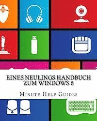 bokomslag Eines Neulings Handbuch zum Windows 8