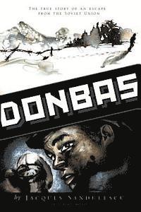 bokomslag Donbas: The True Story of an Escape from the Soviet Union
