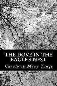 Charlotte Mary Yonge - The Dove in the Eagle's Nest, Häftad