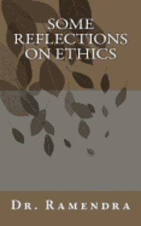 Some Reflections on Ethics 1