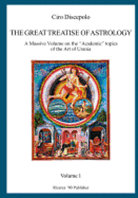 bokomslag The Great Treatise of Astrology: A Massive Volume on the "Academic" topics of the Art of Urania