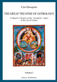 bokomslag The Great Treatise of Astrology: A Massive Volume on the 'Academic' topics of the Art of Urania