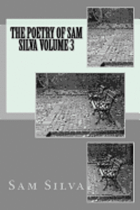 bokomslag The poetry of Sam Silva volume 3