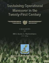 Sustaining Operational Maneuver in the Twenty-First Century 1