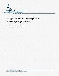 Energy and Water Development: FY2013 Appropriations 1