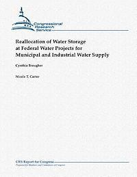 Reallocation of Water Storage at Federal Water Projects for Municipal and Industrial Water Supply 1