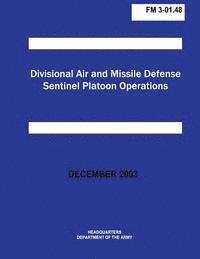 bokomslag Divisional Air and Missile Defense Sentinel Platoon Operations (FM 3-01.48)