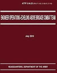 bokomslag Engineer Operations - Echelons Above Brigade Combat Team (ATTP 3-34.23)