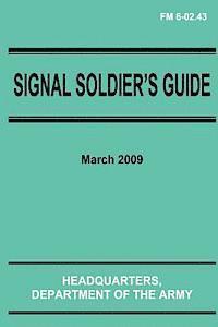 bokomslag Signal Soldier's Guide (FM 6-02.43)