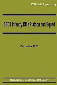 bokomslag SBCT Infantry Rifle Platoon and Squad (ATTP 3-21.9)