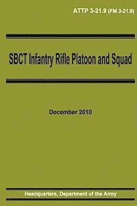 bokomslag SBCT Infantry Rifle Platoon and Squad (ATTP 3-21.9)