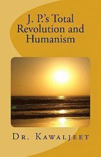 bokomslag J. P.'s Total Revolution and Humanism